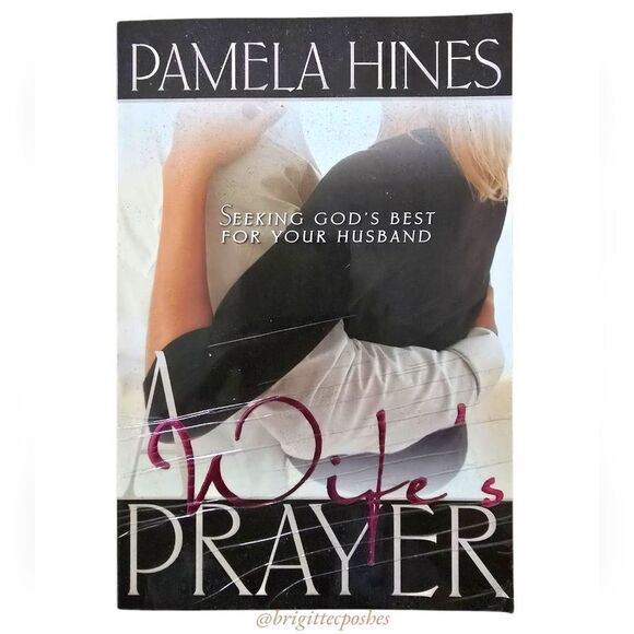 PAMELA HINES A Wife's Prayer - Seeking God's Best For Your Husband - Picture 1 of 8